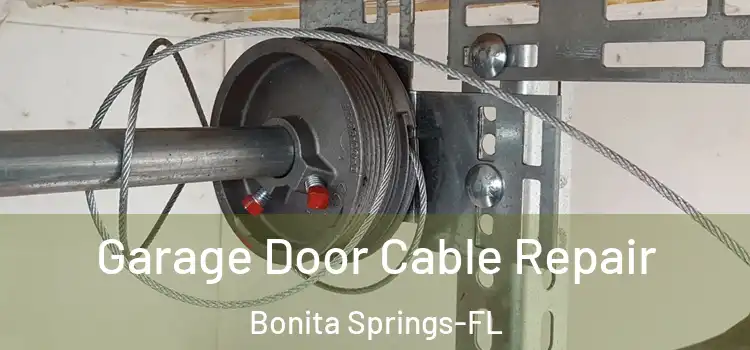 Garage Door Cable Repair Bonita Springs-FL